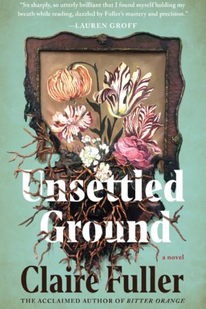 book reviews of unsettled ground by claire fuller